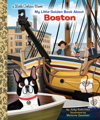 My Little Golden Book About Boston By Judy Katschke, Melanie Demmer (Illustrator) Cover Image