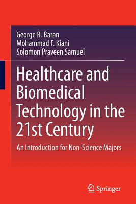 Healthcare and Biomedical Technology in the 21st Century: An Introduction for Non-Science Majors Cover Image
