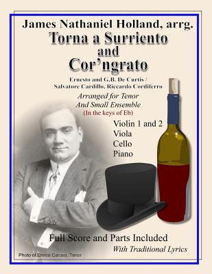 Torna a Surriento and Cor'ngrato: Arranged for Tenor and Small Ensemble (Neapolitan Italian Song Classics #3)