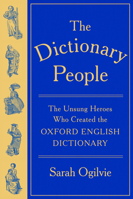 The Dictionary People: The Unsung Heroes Who Created the Oxford English Dictionary cover