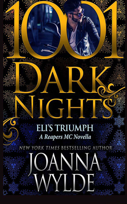 Eli's Triumph: A Reapers MC Novella (1001 Dark Nights) Cover Image
