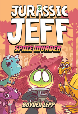 Jurassic Jeff: Space Invader (Jurassic Jeff Book 1): (A Graphic Novel) (Jeff in the Jurassic #1)