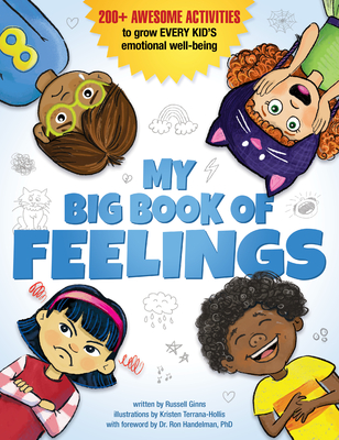 My Big Book of Feelings: 200+ Awesome Activities to Grow Every Kid's Emotional Well-Being Cover Image