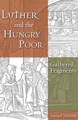 Luther and the Hungry Poor By Samuel Torvend Cover Image