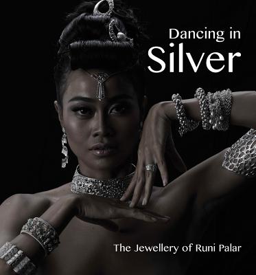 Dancing in Silver: The Jewellery of Runi Palar Cover Image