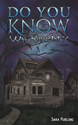 Do You Know Who Killed Me? By Sara Furlong Cover Image