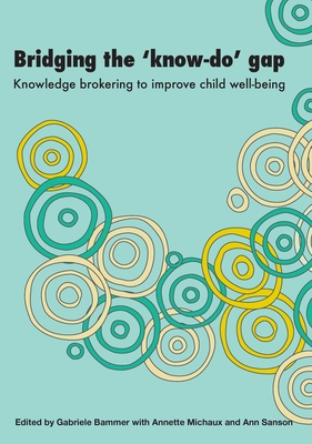 Bridging the 'Know-Do' Gap: Knowledge brokering to improve child wellbeing By Gabriele Bammer Cover Image