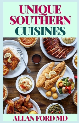 Unique Southern Cuisines: Where Southern Food Comes Unique! Cover Image