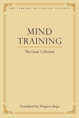 Mind Training: The Great Collection (Library of Tibetan Classics #1) Cover Image