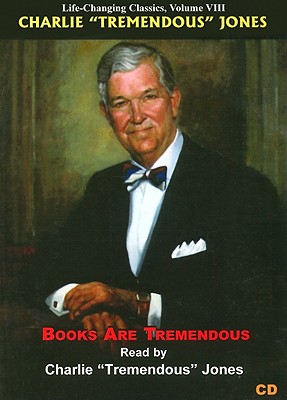 Books Are Tremendous (Life-Changing Classics (Audio) #8) By Charlie Tremendous Jones Cover Image