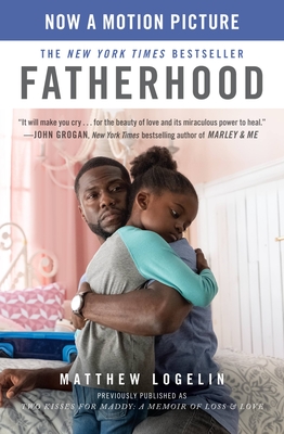 Fatherhood media tie-in (previously published as Two Kisses for Maddy): A Memoir of Loss & Love Cover Image
