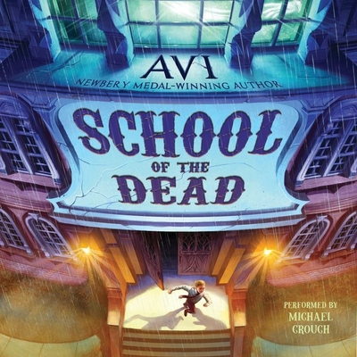 School of the Dead Lib/E By Avi, Michael Crouch (Read by) Cover Image