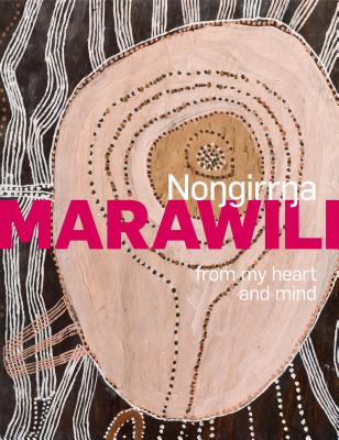 Nongirrna Marawili: From My Heart and Mind Cover Image