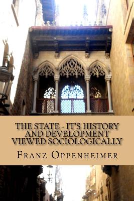 The State - It's History and Development Viewed Sociologically Cover Image