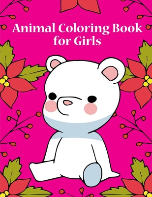Animal Coloring Book for Girls: Coloring Book with Cute Animal for Toddlers, Kids, Children (Adventure Kids #7) By Creative Color Cover Image