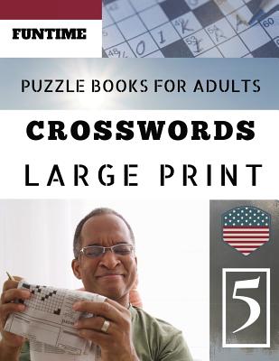 Crossword puzzle books: Funtime Large Print Hours of brain-boosting entertainment for adults and kids (Telegraph Daily Mail Quick Crossword Puzzle #5)