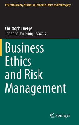 Business Ethics and Risk Management (Ethical Economy #43)