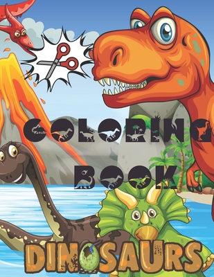 Dinosaur Coloring Book: A Fun Cutting And Coloring Practice Activity Book  for Toddlers and Kids ages 4-8: Scissor Practice for Preschool Almos  (Paperback)