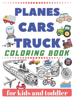 TRUCK PLANES CARS Coloring Book for kids and toddler: excavator tractor motor bike boat coloring book for kids & toddlers - activity books for prescho By Suw Kids Cover Image