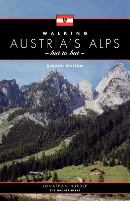 Walking Austria's Alps, Hut to Hut, 2nd Ed.