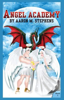 Angel Academy By Aaron M. Stephens, Allison Diekhoff (Editor), Sanja Gombar (Illustrator) Cover Image