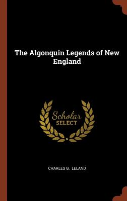 The Algonquin Legends of New England Cover Image