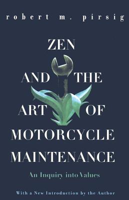 Zen and the Art of Motorcycle Maintenance: An Inquiry Into Values (Harper Perennial Modern Classics (Prebound))