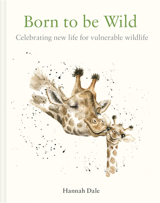 Born to be Wild: celebrating new life for vulnerable wildlife Cover Image
