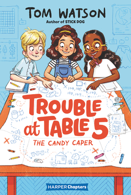 Trouble at Table 5 #1: The Candy Caper (HarperChapters) Cover Image