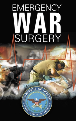 Emergency War Surgery: The Survivalist's Medical Desk Reference Cover Image