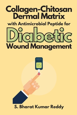 Collagen-Chitosan Dermal Matrix with Antimicrobial Peptide for Diabetic Wound Management Cover Image