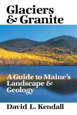 Glaciers & Granite By David L. Kendall Cover Image