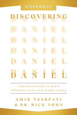 Discovering Daniel Workbook: Finding Our Hope in God's Prophetic Plan Amid Global Chaos Cover Image