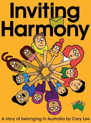Inviting Harmony: A story of belonging in Australia By Cary Lee, Alastair Laird (Illustrator), Eryn Leggett (Designed by) Cover Image