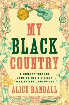 Cover for My Black Country: A Journey Through Country Music's Black Past, Present, and Future