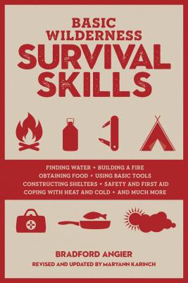 Basic Wilderness Survival Skills, Revised and Updated By Bradford Angier, Maryann Karinch (Editor) Cover Image