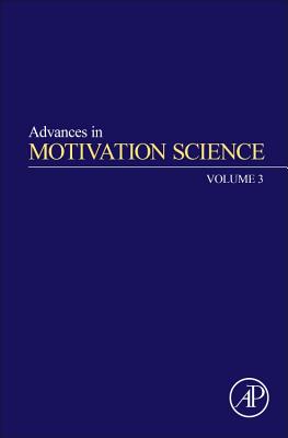 Advances in Motivation Science: Volume 3 By Andrew J. Elliot (Editor) Cover Image