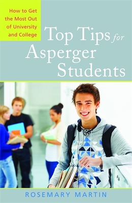 Top Tips for Asperger Students: How to Get the Most Out of University and College By Leslie ILIC (Contribution by), Rosemary Martin, Caitlin Cooper (Contribution by) Cover Image
