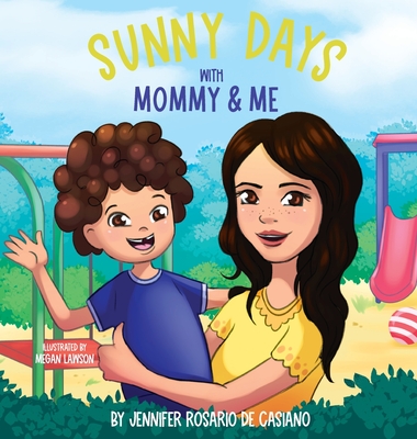 Sunny Days with Mommy & Me By Jennifer Rosario de Casiano, Megan Lawson (Illustrator) Cover Image