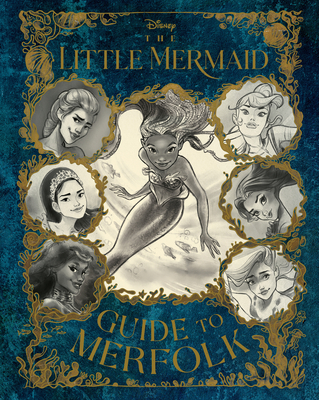 The Little Mermaid: Guide to Merfolk By Eric Geron Cover Image