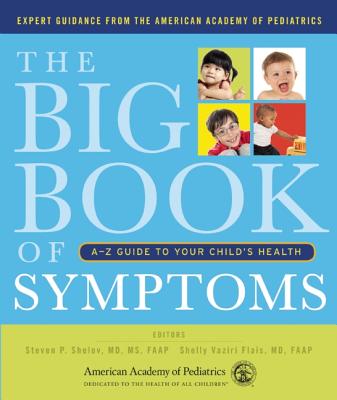 The Big Book of Symptoms: A-Z Guide to Your Child?s Health Cover Image