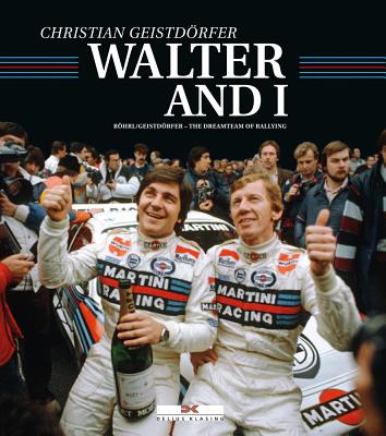 By Walter's Side: Röhrl and Geistdörfer: The Dreamteam of Rallying By Christian Geistdorfer Cover Image