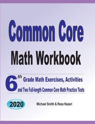 Common Core Math Workbook: 6th Grade Math Exercises, Activities, and Two Full-Length Common Core Math Practice Tests Cover Image