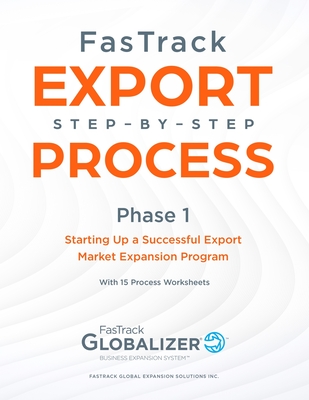FasTrack Export Step-by-Step Process: Phase 1 - Starting Up a Successful Export Market Expansion Program Cover Image