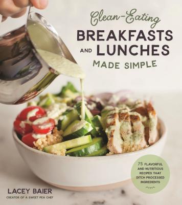 Cover for Clean-Eating Breakfasts and Lunches Made Simple