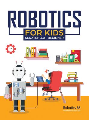 Robotics for kids: Scratch 3.0 - Beginner (Hardcover)