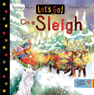 Let's Go on a Sleigh (Let's Go!) By Rosalyn Albert, Natalia Moore (Illustrator) Cover Image