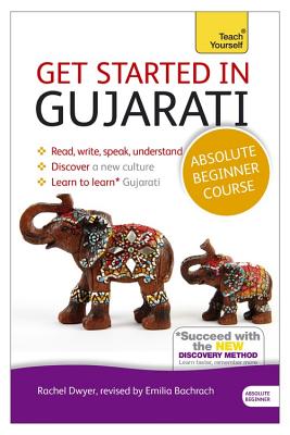 Get Started in Gujarati Absolute Beginner Course: The essential introduction to reading, writing, speaking and understanding a new language