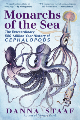 Monarchs of the Sea: The Extraordinary 500-Million-Year History of Cephalopods