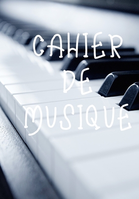 Cahier de Musique: Parfait pour leçon de musique, composition,110 pages Cover Image